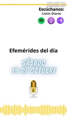 Efemérides | Sábado 19 de Octubre 2024