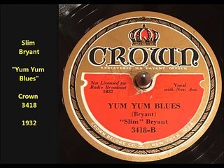 Slim Bryant - Yum Yum Blues (1932)
