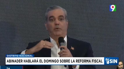 El domingo Abinader hablará sobre reforma fiscal | Emisión Estelar SIN