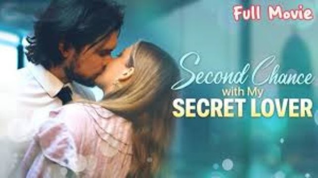 Second Chance With My Secret Lover - Full Movie