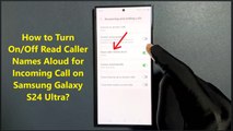 How to Turn On/Off Read Caller Names Aloud for Incoming Call on Samsung Galaxy S24 Ultra?