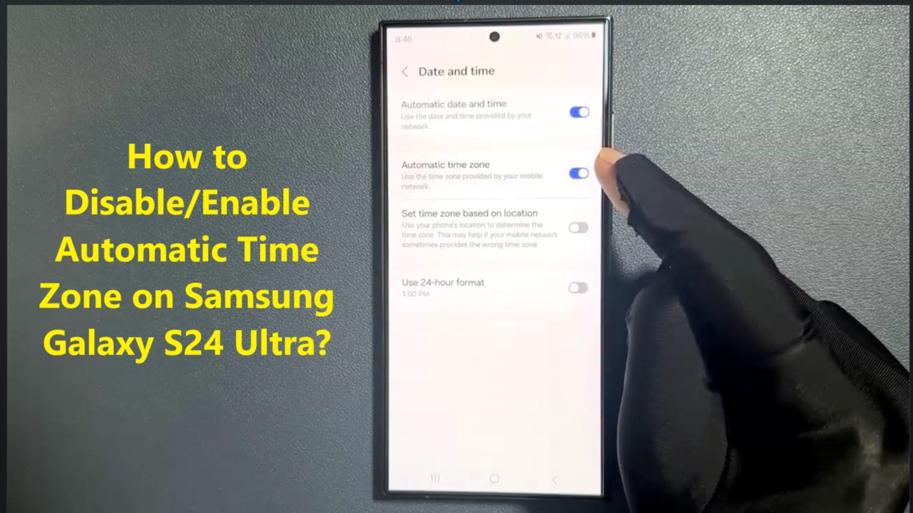 How to Disable/Enable Automatic Time Zone on Samsung Galaxy S24 Ultra?