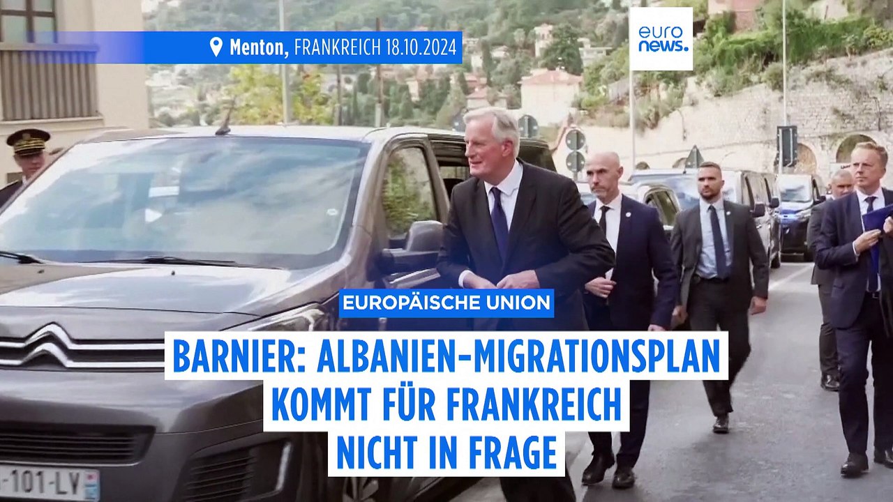 Barnier: Italienisch-albanisches Migrationsabkommen nicht auf Frankreich 'übertragbar'