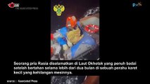 Detik-Detik Penyelamatan Orang Terdampar 67 Hari di Laut Rusia