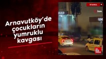 Arnavutköy’de çocukların yumruklu kavgası