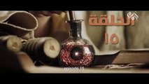 مسلسل الإمام احمد بن حنبل الحلقة الخامسة عشر __ Imam Ahmed Bin Hanbal” series, 15