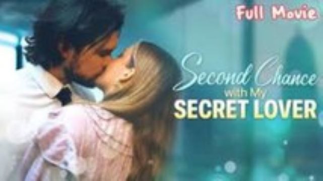 Second Chance With My Secret Lover (2024) Full Movie