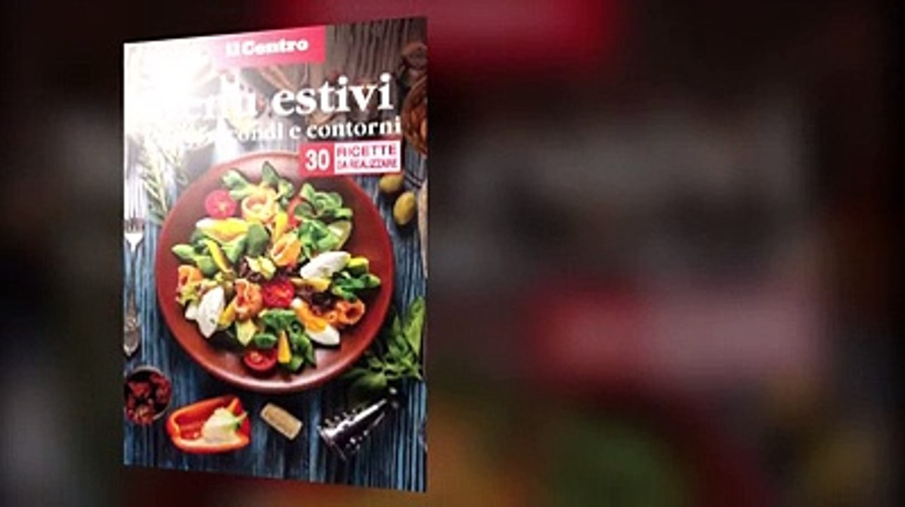 Il Centro regala il libro di ricette "Men? estivi, primi secondi e contorni"