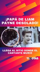 Papá de Liam Payne llega al hotel donde murió su hijo
