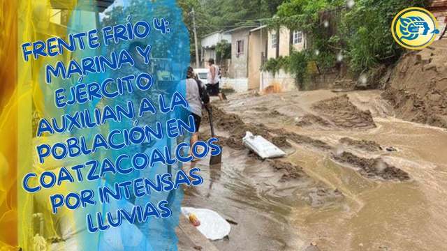 Frente Frío 4: Marina y Ejército auxilian a la población en Coatzacoalcos por intensas lluvias