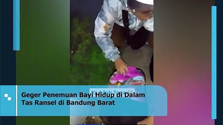 Viral Bikin Ngelus Dada ! Geger Penemuan Bayi Hidup di Dalam Tas Ransel di Bandung Barat