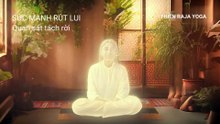 Sức mạnh Rút lui – Lời dẫn thiền 5 - Quan sát tách rời