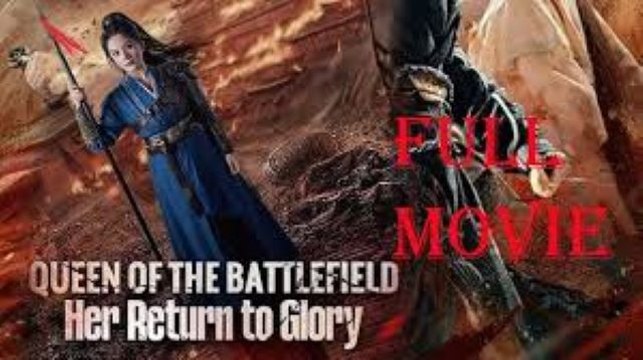 Queen of the Battlefield Her Return to Glory (2024) Full Movie