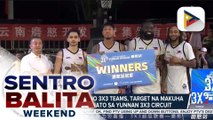 2 Filipino 3X3 teams, target na makuha ang kampeonato sa Yunnan 3X3 Circuit