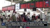 Renfe cancela una veintena de trenes en España tras el caos ferroviario por las incidencias en Atocha