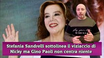 Stefania Sandrelli sottolinea il viziaccio di Nicky ma Gino Paoli non centra niente