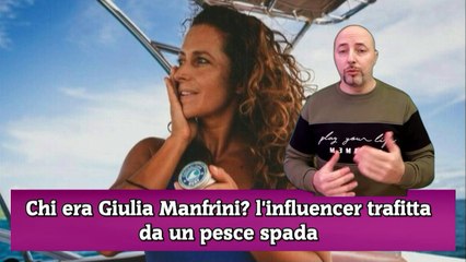 Chi era Giulia Manfrini l'influencer trafitta da un pesce spada