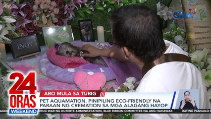 Pet aquamation, pinipiling eco-friendly na paraan ng cremation sa mga alagang hayop| 24 Oras Weekend