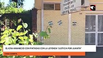 El ICRA amaneció con pintadas con la leyenda “Justicia por Juanita”