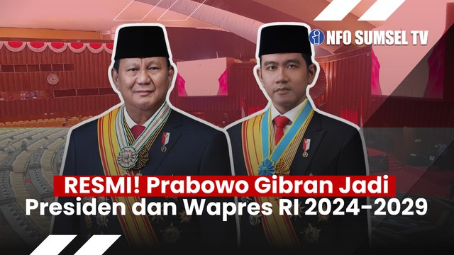 RESMI, Prabowo Subianto dan Gibran Rakabuming Raka Persiden dan Wakil Presiden RI 2024 - 2029