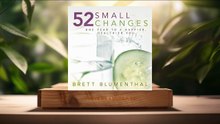 [Review] 52 Small Changes: One Year to a Happier, Healthier You (Brett Blumenthal) Summarized.