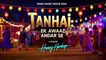 Tanhai: Ek Awaaz Andar Se 🎬 | Heartfelt Hindi Short Film 2024