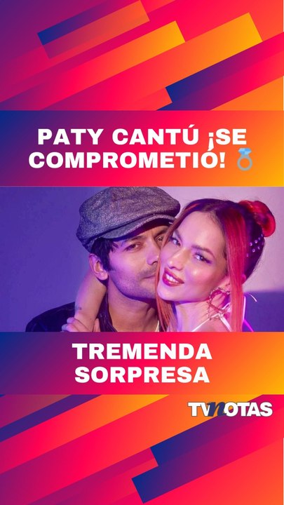 ¡Paty Cantú se casa!