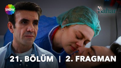 Bahar 21. Bölüm 2. Fragmanı | “Biz Evren ile sevgiliydik…”