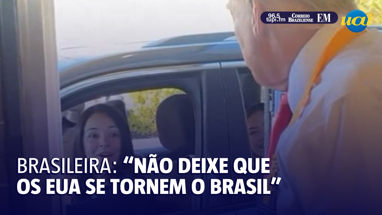 ‘Não deixe os EUA se tornarem o Brasil’, diz brasileira a Trump