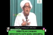 Ingatilah jangan menyakiti hati guru sekumpul
