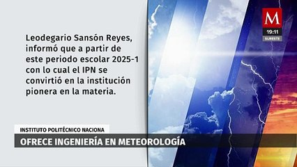 El Instituto Politécnico Nacional ofrece ingeniería en meteorología