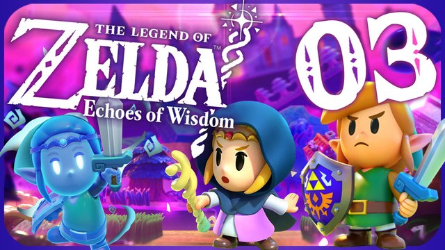 The Legend of Zelda: Echoes of Wisdom Walkthrough Part 3 (Switch)