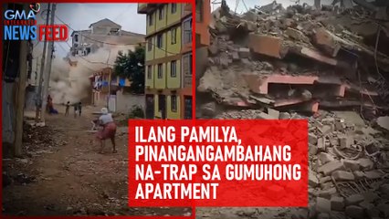 Ilang pamilya, pinangangambahang na-trap sa gumuhong apartment | GMA Integrated Newsfeed