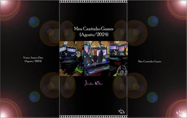 Meu Cantinho Gamer (Jéssica Dias Oliveira) (Agosto/2024)