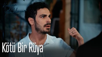 Kötü Bir Rüya-Korkma Ben Yanındayım 6. Bölüm