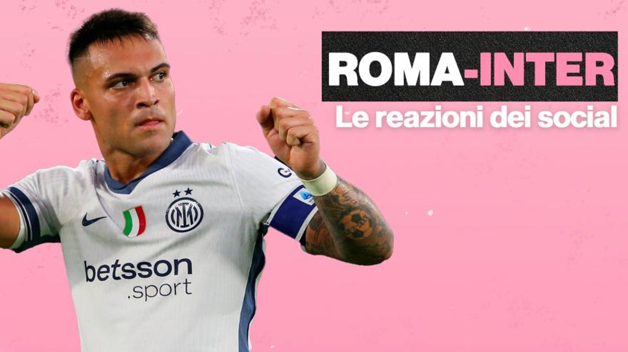 "Lautaro osceno, un fantasma". "No, è da Pallone d'Oro". Le reazioni dei tifosi dopo Roma-Inter