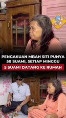 Pengakuan Mbah Siti Punya Punya 50 Suami, Setiap Minggu 5 Suami Dateng ke Rumah