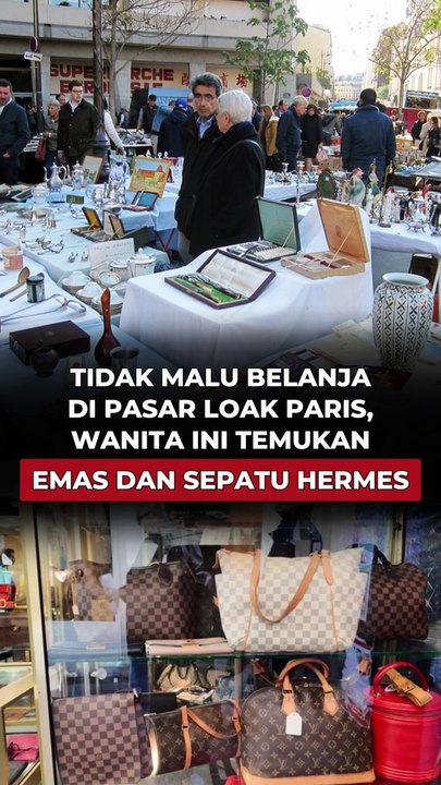 TIDAK MALU BELANJA DI PASAR LOAK PARIS, WANITA INI TEMUKAN EMAS DAN SEPATU HERMES