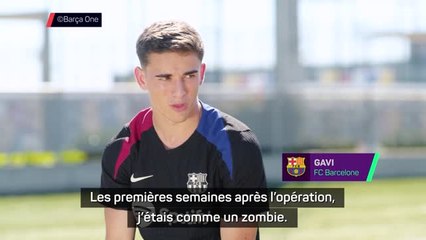 Barça - Gavi : "Les premières semaines après l'opération, j'étais comme un zombie"