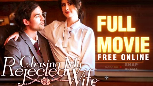 Chasing My Rejected Wife Full Episodes | Short Movie