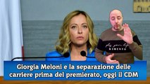 Giorgia Meloni e la separazione delle carriere prima del premierato, oggi il CDM