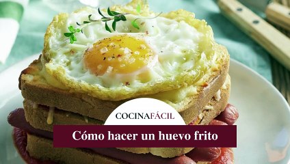 Cómo Hacer Un Huevo Frito - Cocina Fácil