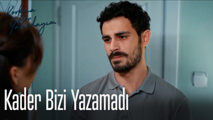 Kader Bizi Yazamadı-Korkma Ben Yanındayım 7. Bölüm