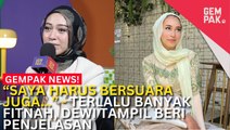 #GempakVideoNews : Terlalu Banyak Fitnah, Dewi Tampil Beri Penjelasan - “Sejujurnya Saya Lebih Rela Untuk…”