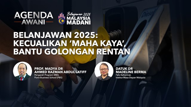 Agenda AWANI: Belanjawan 2025 | Kecualikan ‘maha kaya’, bantu golongan rentan