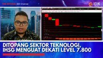 Ditopang Sektor Teknologi, IHSG Menguat Dekati Level 7.800