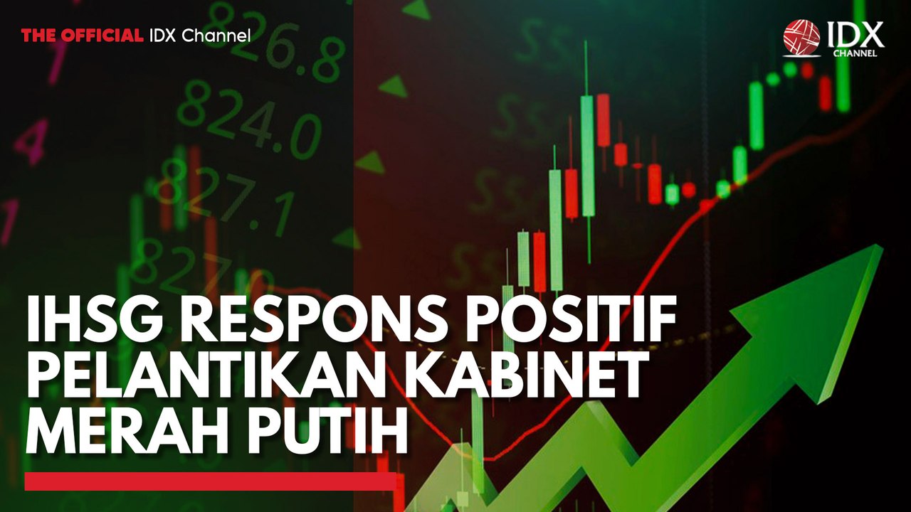 IHSG Respons Positif Pelantikan Kabinet Merah Putih