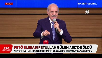 Meclis Başkanı Kurtulmuş: Kirli örgütün kirli lideri öldü, isterdik ki ömür boyu hapislerde çürüsün