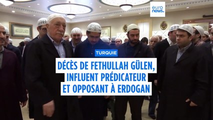 Le prédicateur turc et rival de longue date d'Erdoğan, Fethullah Gülen, est mort, selon les médias