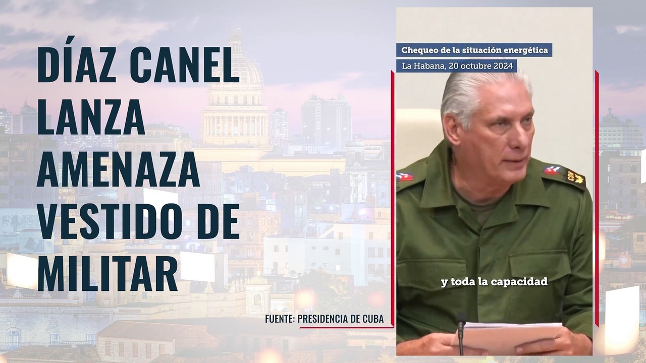 Díaz Canel lanza amenaza vestido de militar